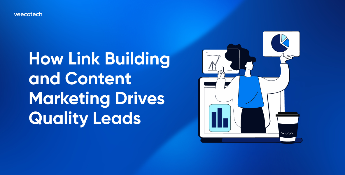 How link building and content marketing drives quality leads featured image